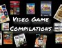 Video Game Compilations!